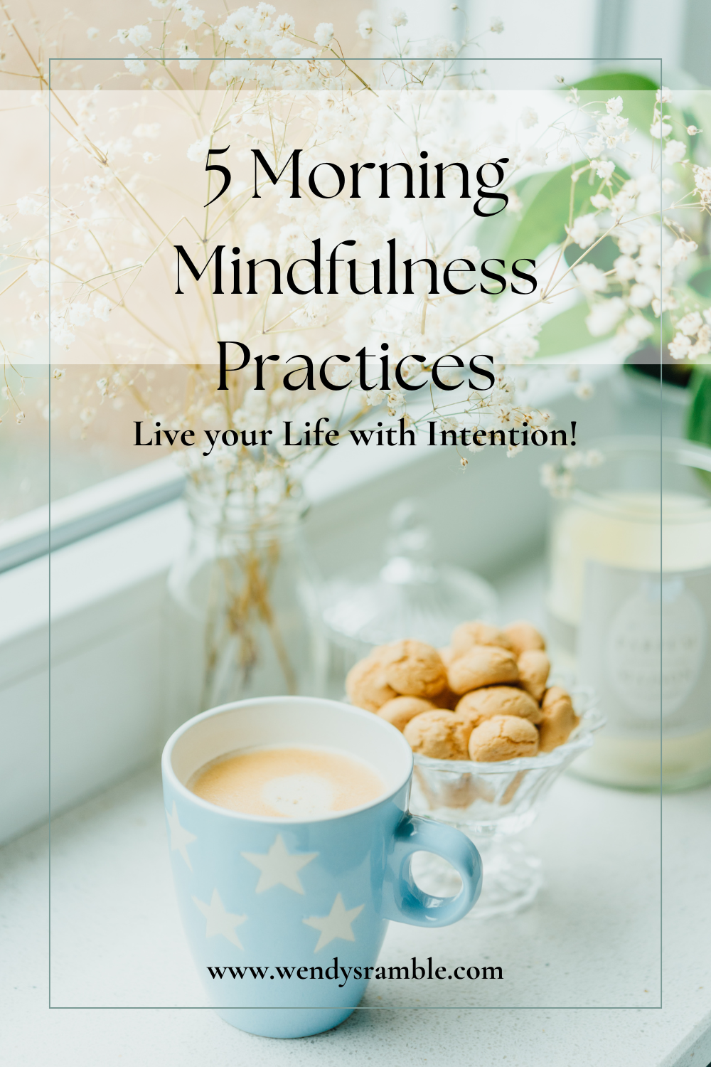 How to Live your Life with Intention: 5 Morning Mindfulness Practices